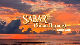 Download lagu SABAR (Sinau Bareng) - Sadewok || Duh Sayang Ngapuntene Saestu (Lirik Lagu Jawa Dan Artinya)  mp3