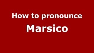 How to pronounce Marsico