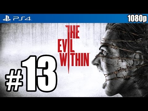 The Evil Within (PS4) Walkthrough PART 13 [1080p] Lets Play Gameplay TRUE-HD QUALITY