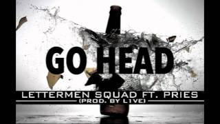 Lettermen Squad - Go Head ft. Pries (Prod. by L1VE)