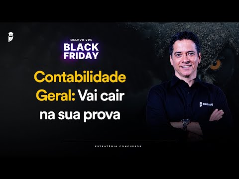 Contabilidade Geral: Vai cair na sua prova - Melhor que Black Friday