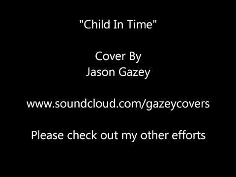 Jason Gazey - Child In Time - Karaoke - Deep Purple
