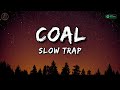 Dylan Gossett - Coal (Slow Trap) - Trap Remix Guys