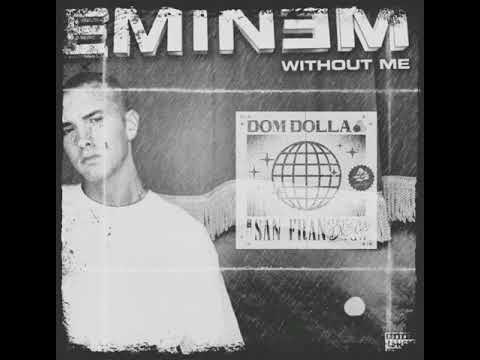 Eminem VS Dom dolla - Without San Frandisco ( ANXOS MASHUP )