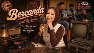 Download lagu Bercanda - Erni Diahnita - Orkes Sinar Menganti mp3