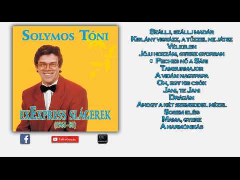 Solymos Tóni ~ ExExpress slágerek (teljes album)