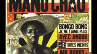 Manu Chao - Bongo Bong, Je ne t&#39;aime plus, Mr Bobby, Mentira, Bienvenido a Tijuana.