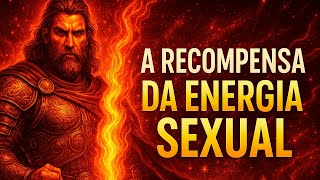 A Recompensa Invisível do Universo Para Quem Domina a Energia Sexual