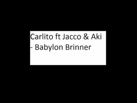 Carlito ft Jacco & Aki - Babylon Brinner