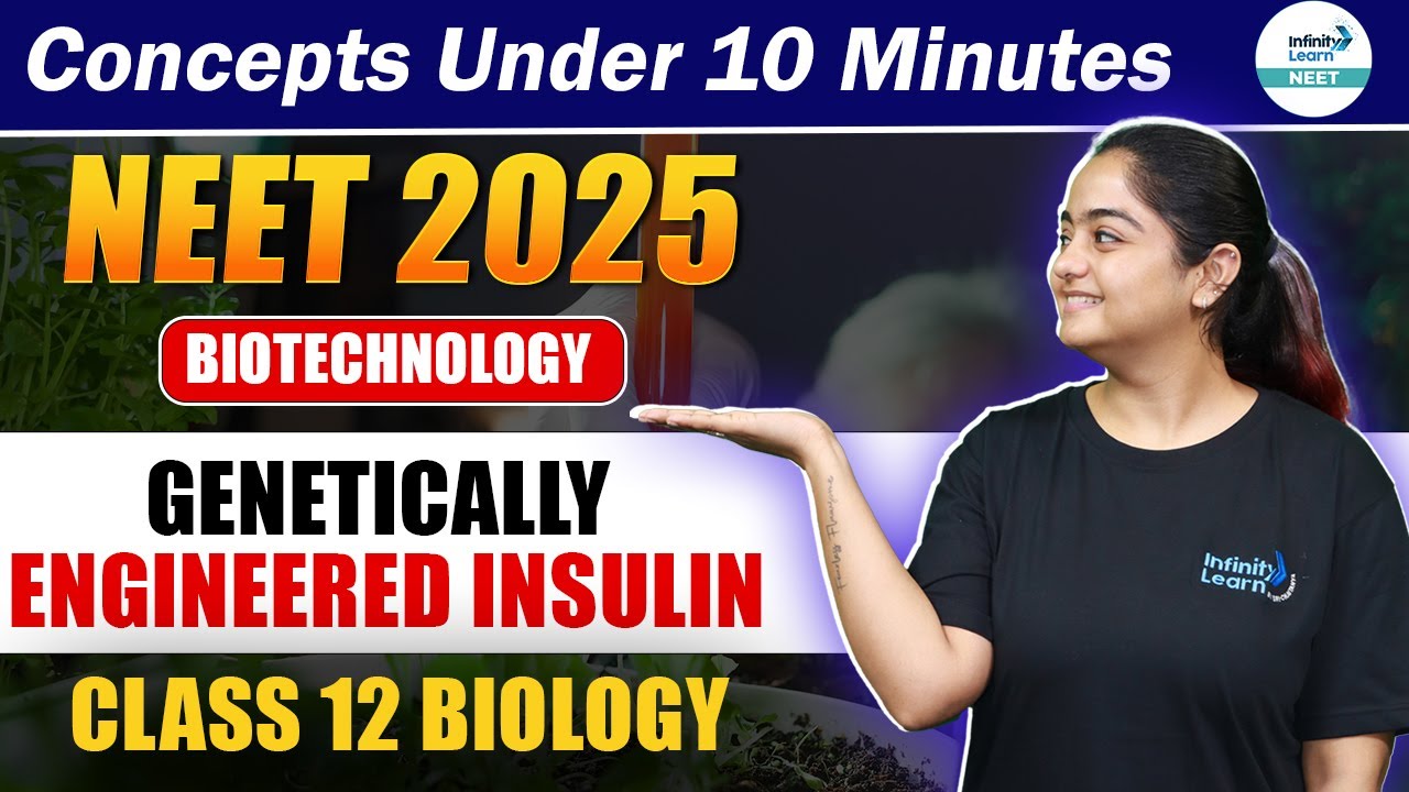 Genetically Engineered Insulin: Biotechnology and its Applications | NEET 2025 | Class 12 Biology