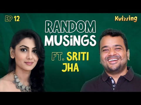 Random Musings S3 | Ep12 feat. Sriti Jha