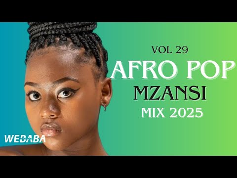 AfroPop Mzansi Mix 2025 Vol 29 | Dj Webaba