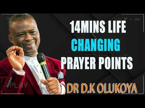 14MINS LIFE CHANGING PRAYER POINTS - DR OLUKOYA