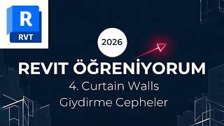 Revit Ögreniyorum - 4 / Curtain Walls - Giydirme Cepheler - 2026