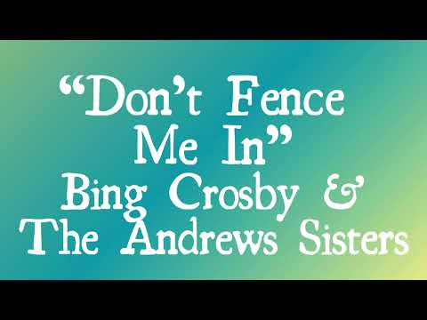 "Don't Fence Me In" - Bing Crosby & The Andrews Sisters (With Lyrics)