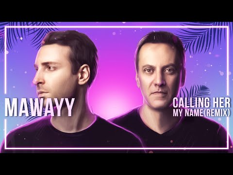MaWayy - Calling Her My Name (LIZOT Remix) [Lyric Video]