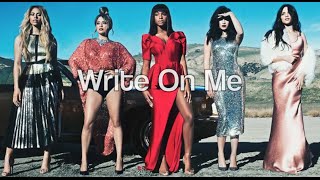 Fifth Harmony 7/27: The Visual Album Part 4 - Write On Me
