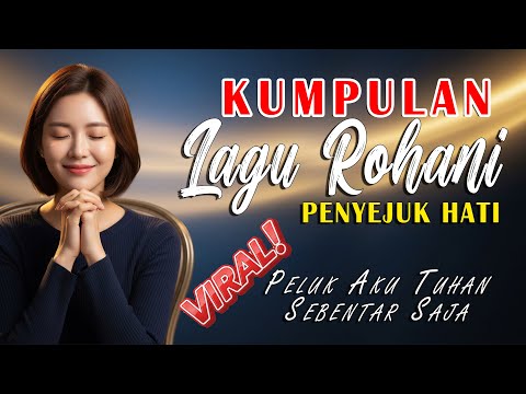Kumpulan Lagu Rohani Kristen Terbaru 2025 | Saat Teduh Pagi Penyejuk Hati & Penguat Iman
