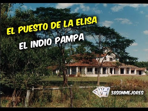 El Puesto de la Elisa | El Indio Pampa