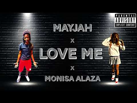 Mayjah x Monisa Alaza - Love Me