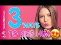 3 Ways To Be An Unforgettable Kisser - How To Kiss A Man