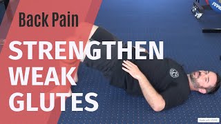 Back Pain - Strengthen Weak Glutes