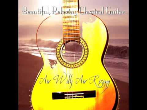 Gentle River - Beautiful, Relaxing Classical Guitar