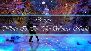 Enya - White Is In The Winter Night HD (lyrics)