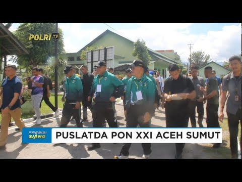KAPOLDA SULTENG HADIRI PEMBUKAAN PUSLATDA PON XXI ACEH SUMUT