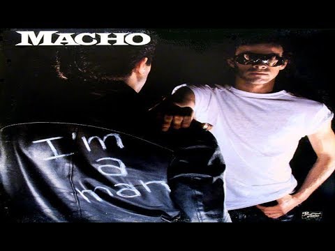 Macho - I'm a Man (Full Album)