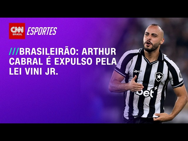 Arthur Cabral é o primeiro jogador do Brasileirão expulso pela Lei Vini Jr. | LIVE CNN
