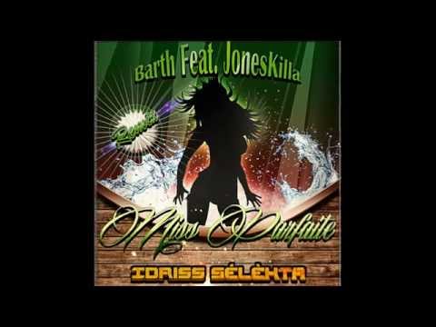 Barth Feat. JonesKilla - Miss Parfaite - (Idriss Sélèkta) Remix