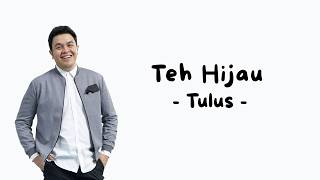 Download lagu TULUS - Teh Hijau (Lyric) mp3 Download lagu TULUS - Teh Hijau (Lyric) mp3