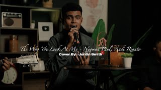 Download lagu THE WAY YOU LOOK AT ME - NYOMAN PAUL, ANDI RIANTO || COVER BY JORDIN SMITH mp3