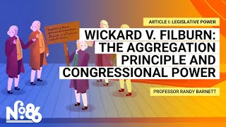 Click to play: Wickard v. Filburn: The Aggregation Principle & Congressional Power [No. 86]