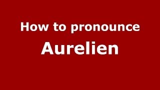 How to pronounce Aurelien