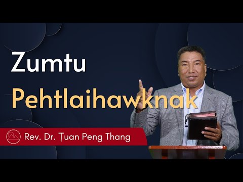 Zumtu Pehtlaihawknak - Rev. Dr. Ṭuan Peng Thang