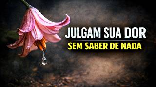 Quando Julgam Sua Dor Sem Saber de Nada