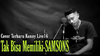 Download lagu TAK BISA MEMILIKI - SAMSONS ( cover By Kenny Djami ) mp3 Download lagu TAK BISA MEMILIKI - SAMSONS ( cover By Kenny Djami ) mp3