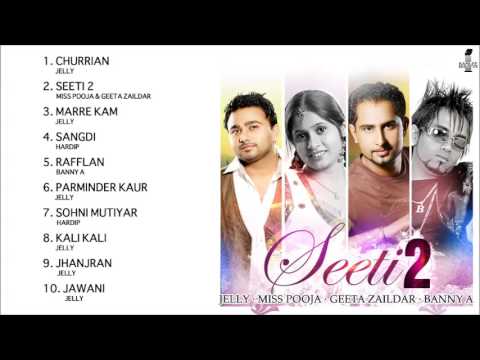 SEETI 2 - GEETA ZAILDAR, MISS POOJA & JELLY - FULL SONGS JUKEBOX