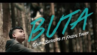 BUTA - Caliph Buskers ft  Faizal Tahir (Unofficial Music Video)