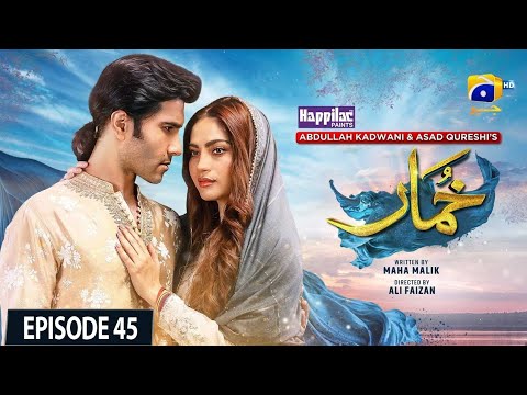 Khumar Episode 45 [Eng Sub] Digitally Presented by Happilac Paints - 13th April 2024 - Har Pal Geo