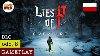 UDRĘCZONY STRAŻNIK RUIN || Lies of P: Overture || Odc. 8 || Gameplay po polsku