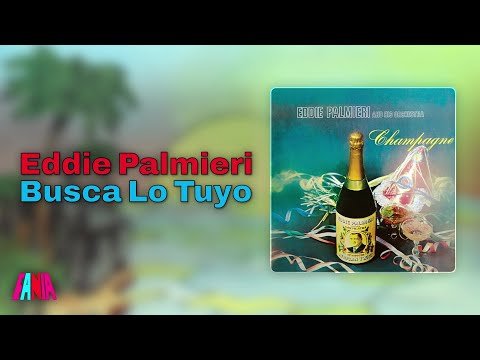 Eddie Palmieri - Busca Lo Tuyo (Audio Oficial) - feat. Jose Rodríguez & Cheo Feliciano