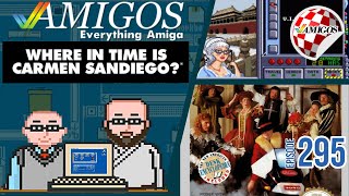 Where in Time is Carmen Sandiego? Amigos: Everything Amiga 295