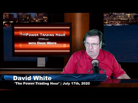 July 17th, Power Trading Hour with David White on TFNN - 2020