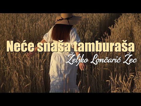 Željko Lončarić Žec - Neće snaša tamburaša (Official lyric video)