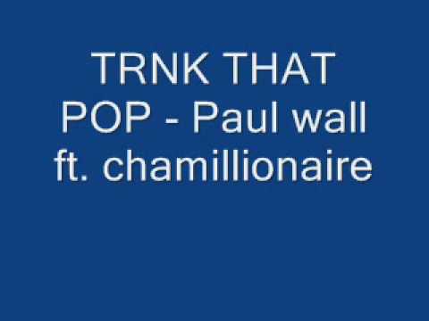 Trunk that Pop - Paul Wall ft. Chamillionaire EXCLUSIVE HIT
