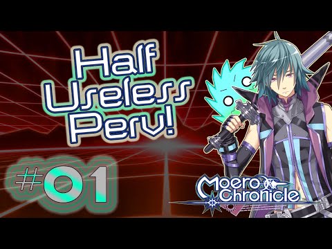 Just A Pervert Going To Save The World Against His Will | Moero Chronicle - Ep. 01