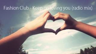 Fashion Club - Keep On Loving You (Radio Mix)